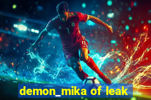 demon_mika of leak